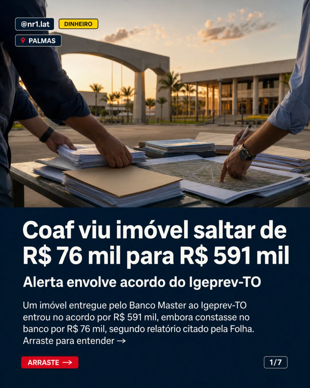 Em Palmas, Coaf viu imóvel do Master saltar a R$ 591 mil — imagem 1 de 7